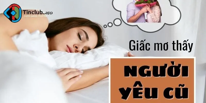 Ngủ mơ thấy người yêu cũ không được vui vẻ